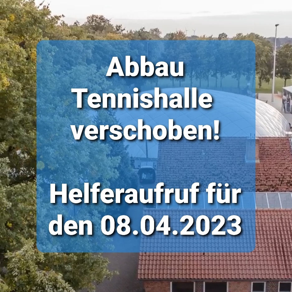 Abbau Tennishalle verschoben!